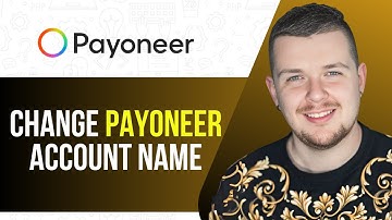 How to Change Payoneer Account Name In 2025