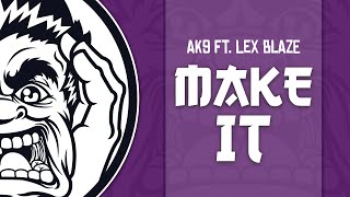 [Future House] ak9 - Make It (feat. Lex Blaze) (Original Mix)