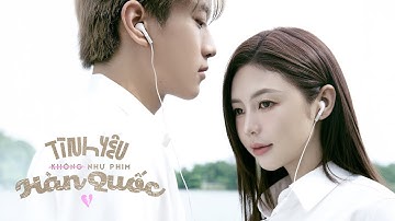 TÌNH YÊU KHÔNG NHƯ PHIM HÀN QUỐC | LIZ KIM CUONG ft HUNG CACAO | OFFICIAL MV