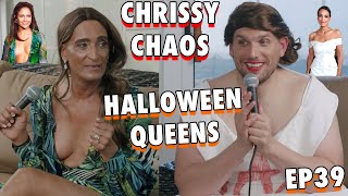 Halloween Queens | Chris Distefano Presents: Chrissy Chaos | EP 39