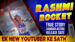 Rashmi Rocket Trailer  | RASHMI ROCKET Release Date