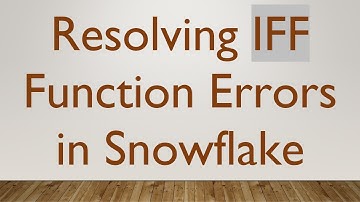 Resolving IFF Function Errors in Snowflake