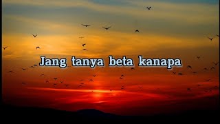 Download Lagu Lagu Timur Populer 2022 - JANG TANYA BETA KANAPA - Justy Aldrin (Lirik) MP3