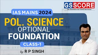 IAS 2024: Political Science & International Relations Optional Foundation Class - 1 by R.P. Singh