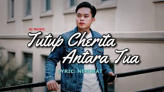 Download Lagu Tutup Cherita Antara Tua (Official Lyric Video) - Nerubat(Ai) #laguiban  MP3