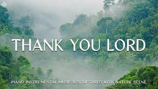Thank You Lord: Christian Instrumental Worship & Prayer Music With Scriptures🌿Divine Melodies