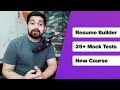 Resume Builder, mock test and a new course