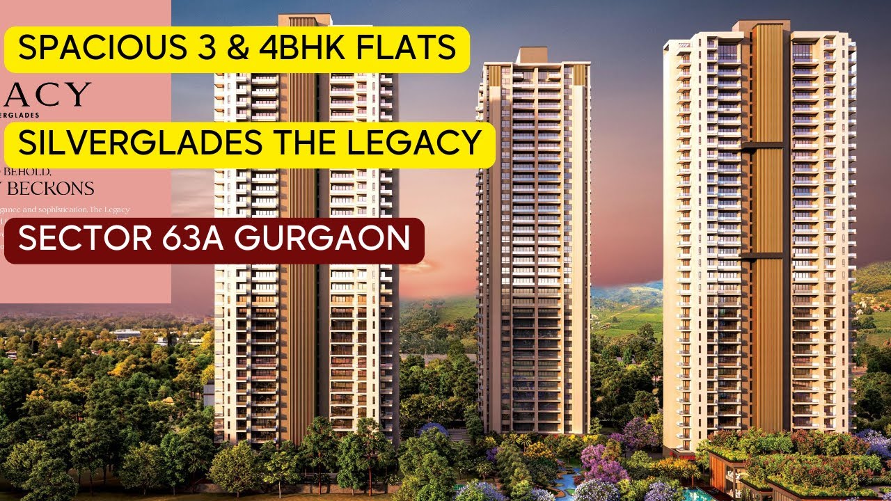 Silverglades The Legacy ,Near Golf Course Road Sector 63A Gugaon, 3 & 4 BHK flats.