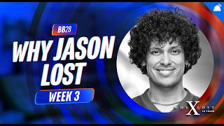 BB28 Why Jason Lost Week 3