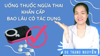 Uống thuốc ngừa thai khẩn cấp bao lâu thì có tác dụng