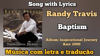 Randy Travis - Baptism (legendado)