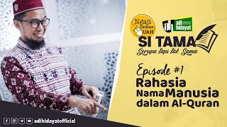 Episode 1 Si Tama  The Secret Of Human Names In The Quran  Ustadz Adi Hidayat