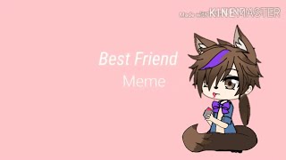 •°•Best Friend Meme°•° | Gacha Life