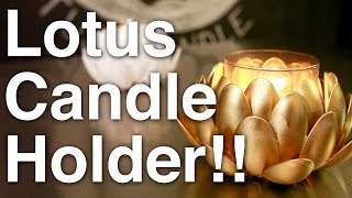 DIY Lotus Candle Holder!! Chakra Lotus Candle Holder