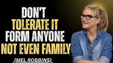 The 6 UNACCEPTABLE Behaviors That Should NEVER Be Tolerated! | Mel ROBBINS MOTIVATIONAL SPEECH