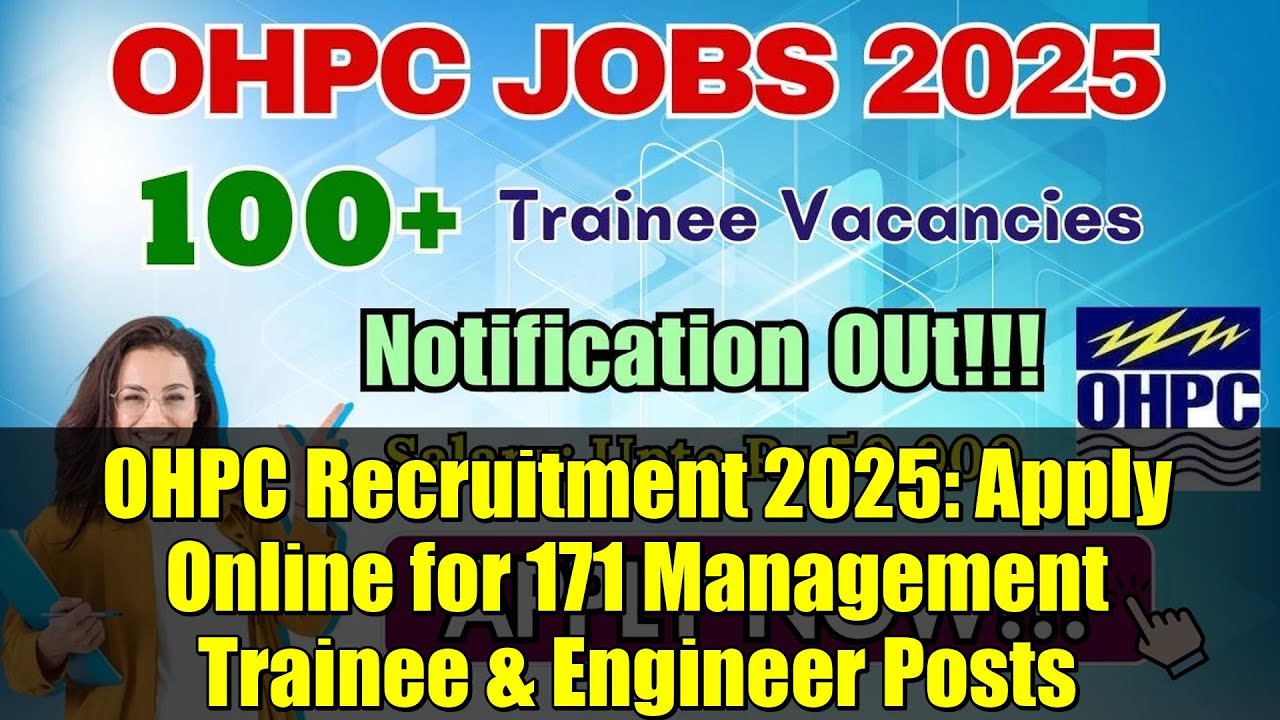 OHPC Recruitment 2025: Apply Online for 171 Management Trainee & Engineer Posts