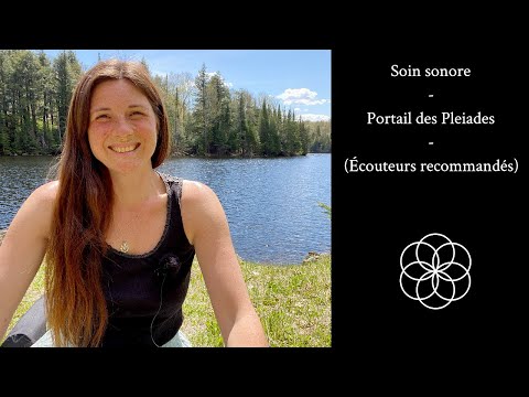 Soin sonore - Portail des Pléiades (écouteurs recommandés)