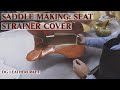 Saddle Making:  Seat Strainer Cover
