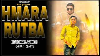 HMARA RUTBA ||  Song | Gyanendra sardhana|| Present by SG gujjar  || badmashi song