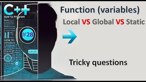 New C++ 14: 28- Function Local variable VS Global VS Static - شرح عربي