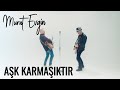 Furkan Kızılay ft. Murat Evgin - Aşk Karmaşıktır