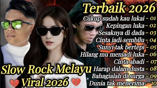 Slow Rock Melayu Viral Terbaik 2026cukup Sudah Kau Lukai  Cocok Menemani Aktivitas Dan Santai