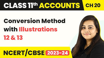 Conversion Method with Illustrations 12 and 13 - Single Entry System | Class 11 Accounts 2022-23