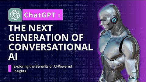 ChatGPT : The next Generation of Conversational AI | What is ChatGPT ?