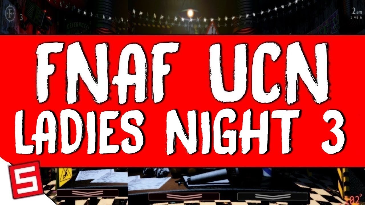 Ladies Night 3 - FNAF Ultimate Custom Night - FNAF UCN Ladies Night 3 ...