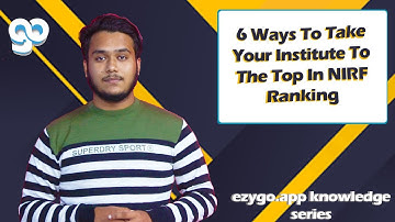 6 Ways To Take Your Institute To The Top In NIRF Ranking | Ezygo.app Knowledge Series