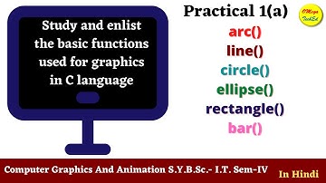 Practical 1(a) Basic functions used for graphics in C language. (Part-I)