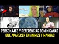 Personajes dominicanos que aparecen en Animes y Mangas