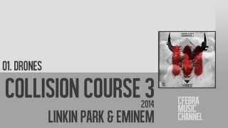 Collision Course 3 | 01. Drones - LP & Eminem