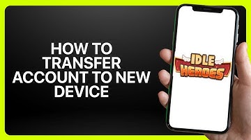 How To Transfer Account To New Device In Idle Heroes 2025! Tutorial
