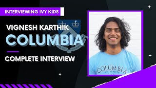 Asking a Columbia Student How They Got Into Columbia | Interview with Vignesh Karthik