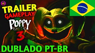 POPPY PLAYTIME CHAPTER 3: DEEP SLEEP | GAMEPLAY #1 - TRAILER DUBLADO [PT-BR]