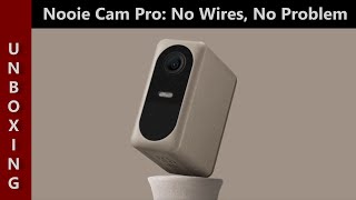 Nooie Cam Pro: Unboxing and First Impression