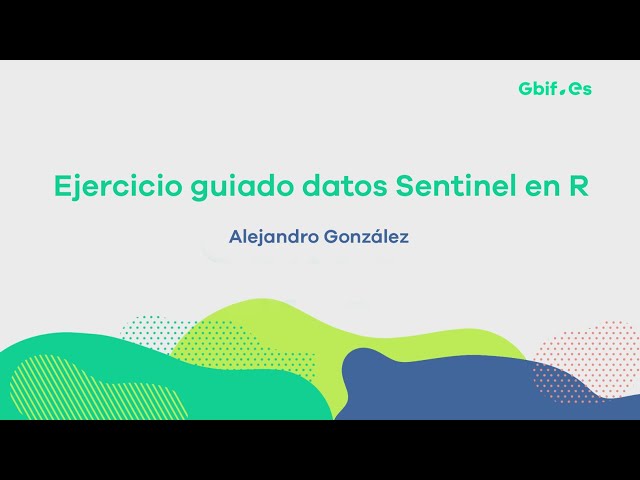 Ejercicio guiado datos Sentinel en R class=