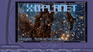 X-O-Planet - RMX Project - Exoplanet (Seij minus aÇ Remix) - Mit Intro