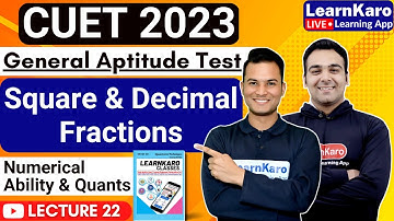 CUET 2023 | General Test | Numerical Ability & Quants | Square & Decimal Fractions