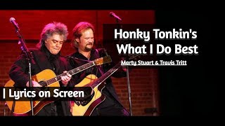 Video-Miniaturansicht von „Honky Tonkin's What I Do Best | Marty Stuart & Travis Tritt ~ Lyrics“