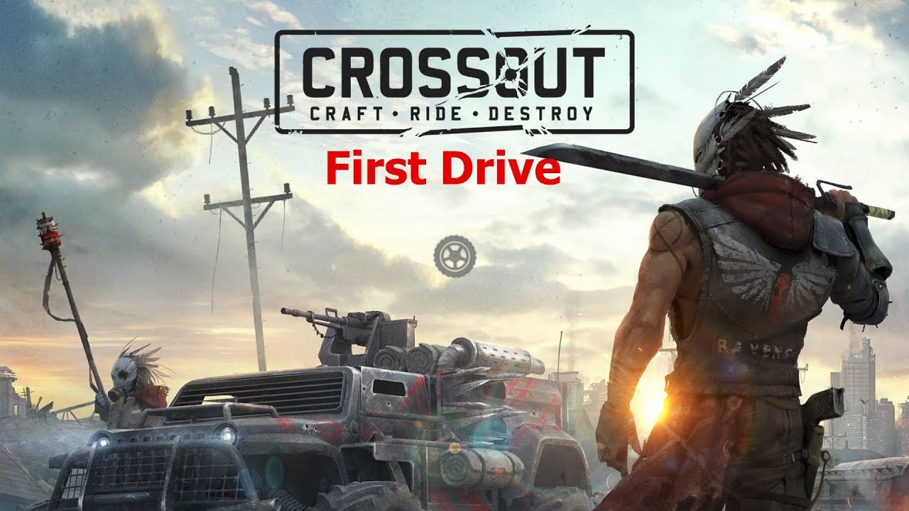 Crossout: Open Beta - First Drive
