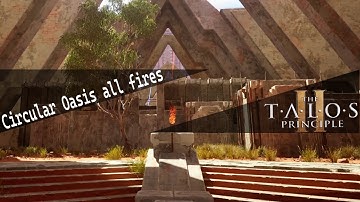The Talos Principle 2 Circular Oasis all fires