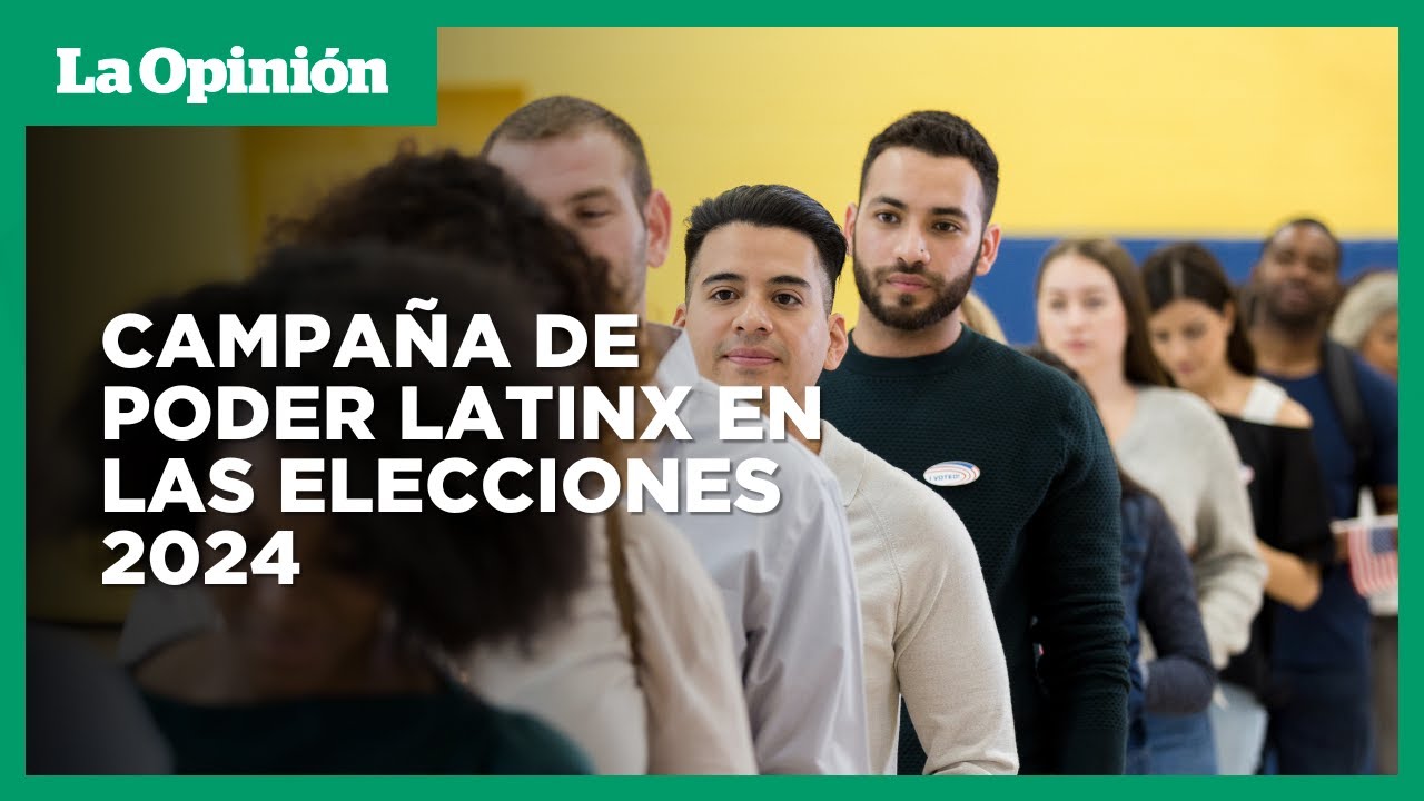 Poder Latinx promueve el voto en 2024 | La Opinión - YouTube