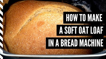 Simple Honey Oat Bread Machine Recipe (Makes Soft And Hearty Loaf)