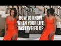 CHIT CHAT | HOW TO KNOW WHEN YOUR LIFE HAS LEVED UP