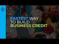 Fastest Way to Build Business Credit