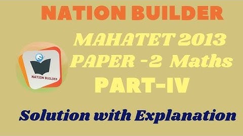 MAHATET 2013 Paper-2 (Maths) Solution with Detail explanation by Asif Shaikh