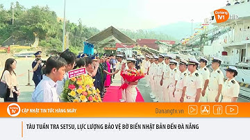 TÀU TUẦN TRA SETSU, LỰC LƯỢNG BẢO VỆ BỜ BIỂN NHẬT BẢN ĐẾN ĐÀ NẴNG
