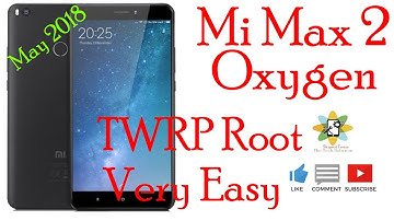 How To Root Mi Max 2 Oxygen With TWRP